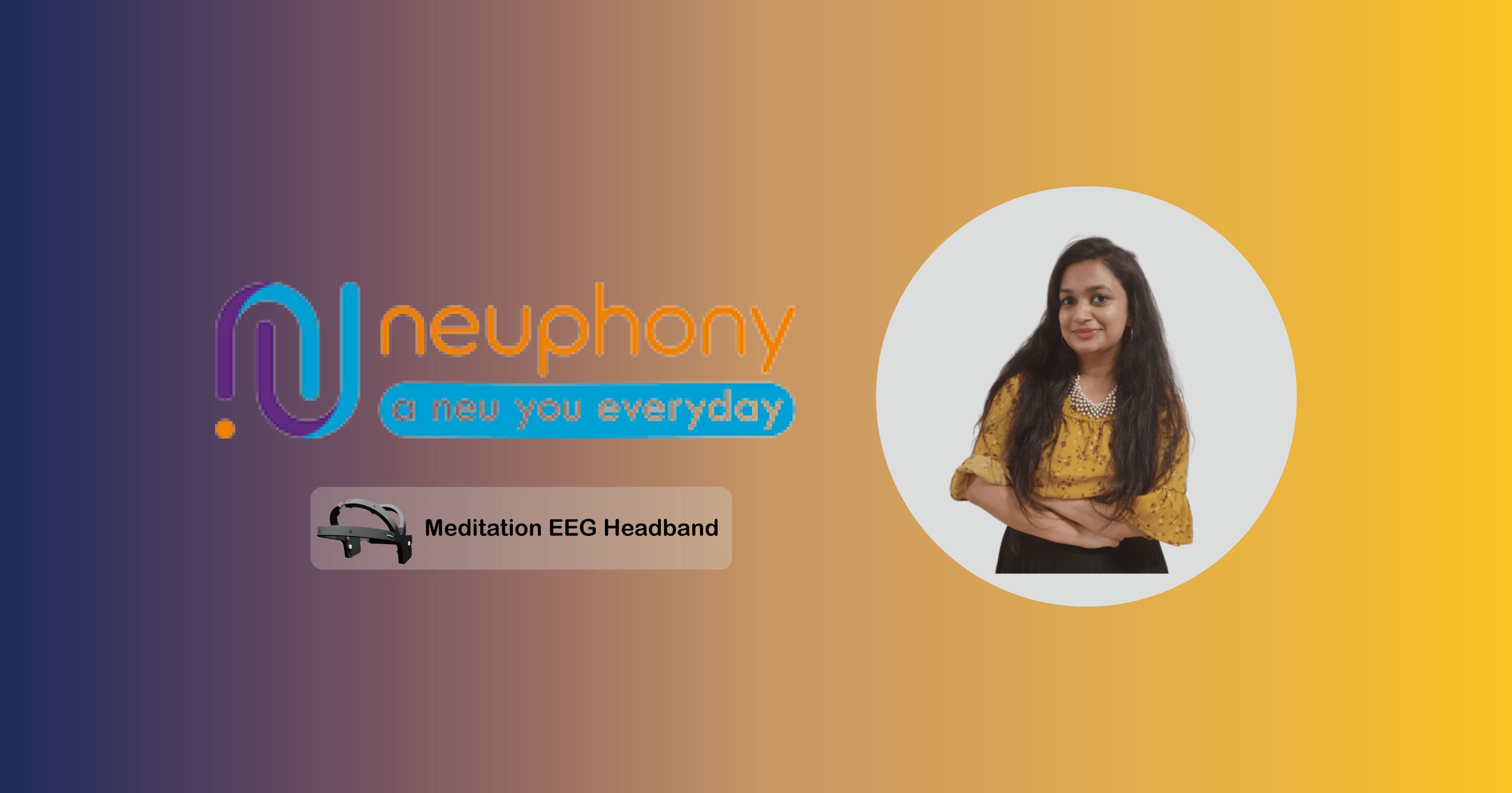 NeurotechJP bannar High accurate and versatile. Meditation headband "Neuphony" | Ria Rustagi